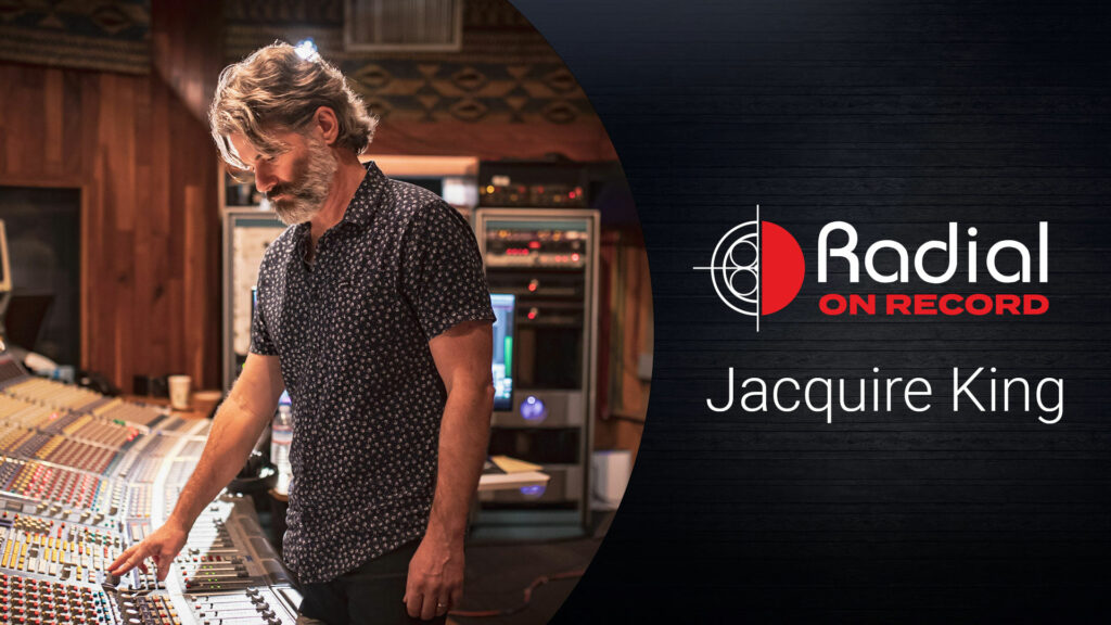 Radial on Record | Jacquire King
